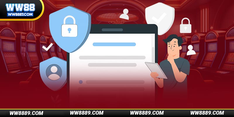 Nhà cái WW88 đã có quy trình xử lý cụ thể