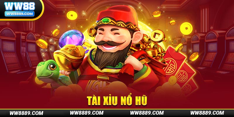 Tài xỉu nổ hũ